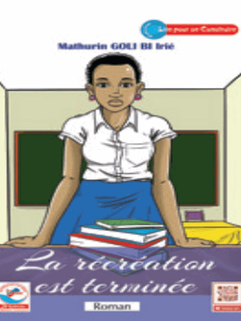 JD - LA RECREATION EST TERMINEE 3e (Roman) Mathurin GOLI BI Irie