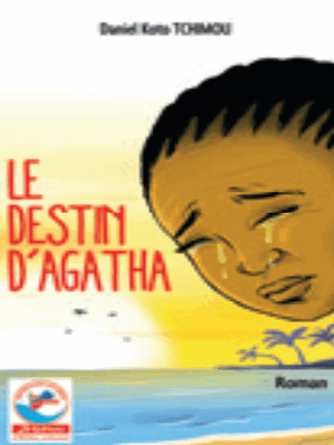 JD - LE DESTIN DAGATHA (Roman) Daniel Koto TCHIMOU